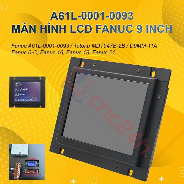 A61L-0001-0093 - LCD 9inch cho máy CNC Fanuc 0B, 0C, Fanuc 15B, Fanuc 16, Fanuc 18, và Fanuc 21