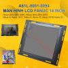 LCD FANUC A61L-0001-0094 DÀNH CHO MÁY CNC FANUC 0 6 10 11 15 16 18 21 PM...