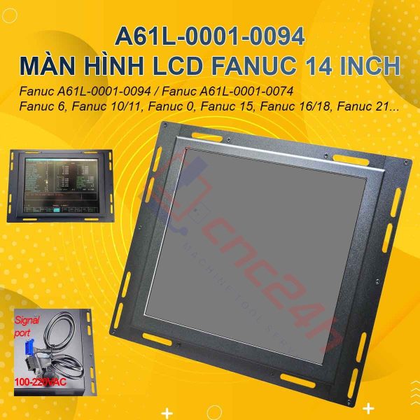 LCD FANUC A61L-0001-0094 DÀNH CHO MÁY CNC FANUC 0 6 10 11 15 16 18 21 PM...