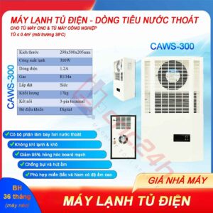 Máy lạnh tủ điện khô CAWS-300 300W (điều hòa tủ điện) bản tiêu nước, lắp cho tủ điện máy CNC. Dải công suất lạnh: 300W, 500W, 800W... 2000W.