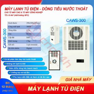 Máy lạnh tủ điện khô CAWS-300 300W (điều hòa tủ điện) bản tiêu nước, lắp cho tủ điện máy CNC. Dải công suất lạnh: 300W, 500W, 800W... 2000W.