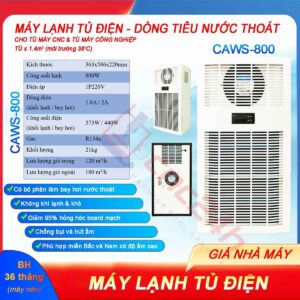 Máy lạnh tủ điện khô CAWS-800 800W (điều hòa tủ điện) bản tiêu nước, lắp cho tủ điện máy CNC. Dải công suất lạnh: 300W, 500W, 800W... 2000W.