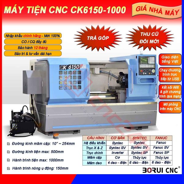 Máy tiện CNC CK6150-1000, chính hãng Borui, giá nhà máy. Mâm cặp 10inch (254mm) loại thủy lực 3 chấu, đk tiện max 500mm, hành trình tiện max 1000mm.