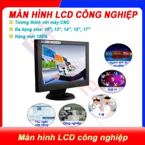 Màn hình LCD công nghiệp VGA 10 12 14 15 17 inch, mới 100%, dùng cho máy CNC và một số bộ điều khiển Fanuc, Okuma, Mitsubishi.